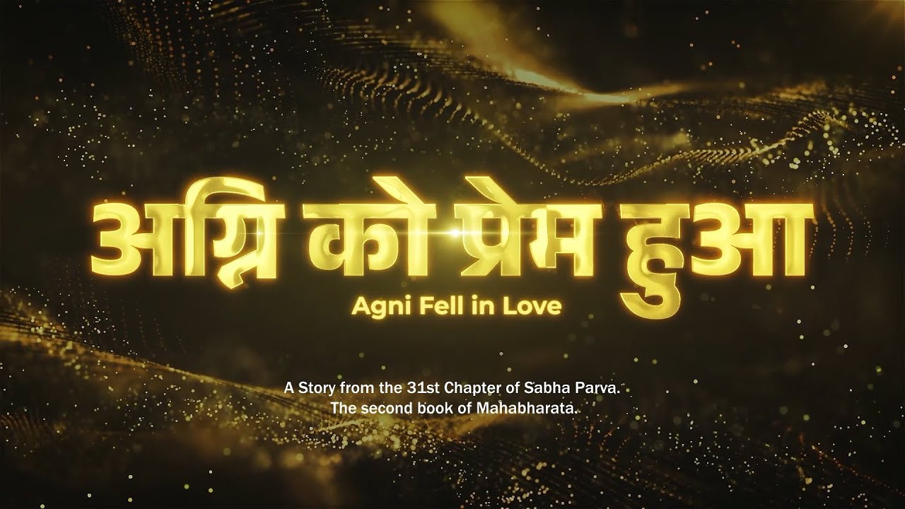 04 AGNI FELL IN LOVE