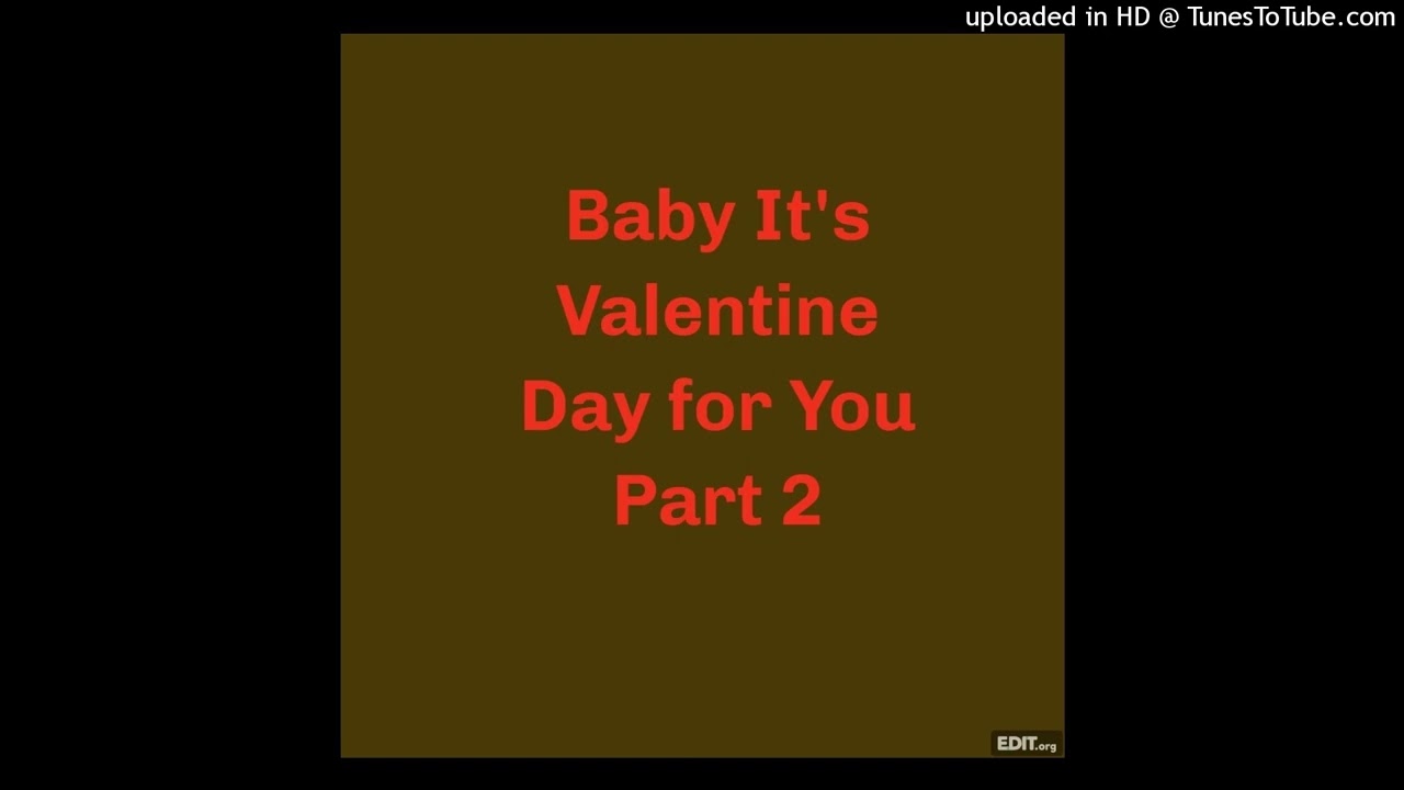 Baby, It’s Valentine’s Day for You Part 2 [AI Music]