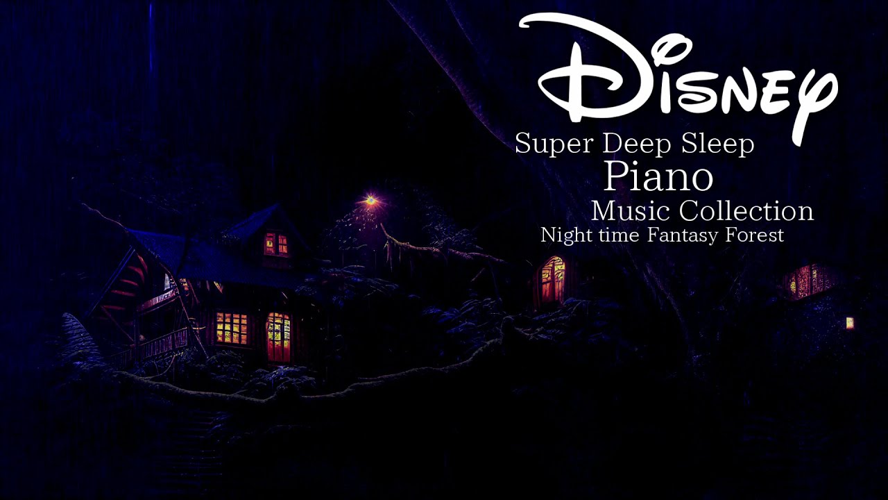 Disney Super Deep Sleep Fantasy Forest Piano Music Collection (No Mid-Roll Ads)