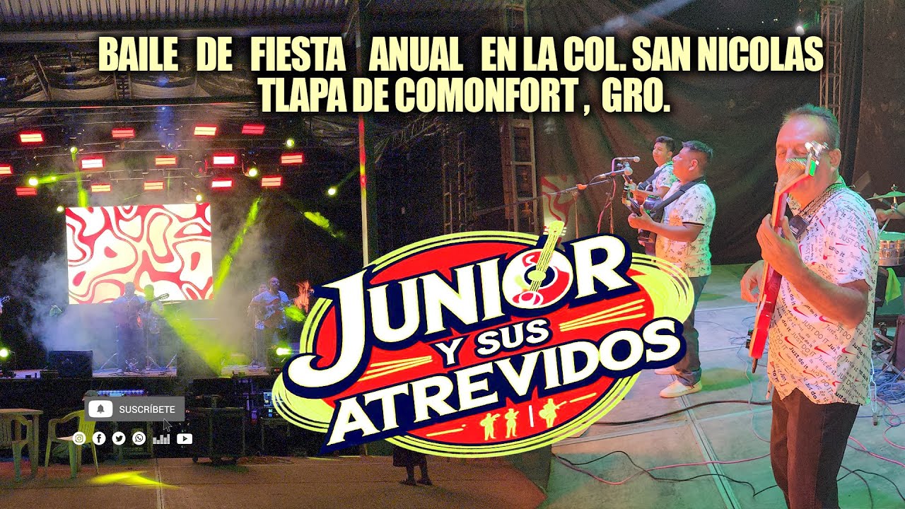 JUNIOR Y SUS ATREVIDOS BAILE EN LA COL. SAN NICOOLAS TLAPA GRO.