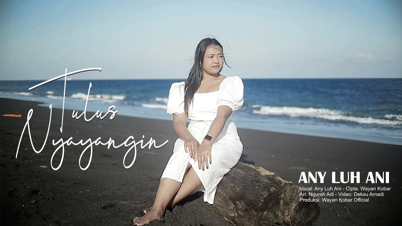 TULUS NYAYANGIN - Any Luh Ani ( Official Video Musik