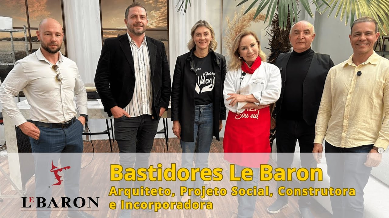Bastidores Le Baron com Mary Schaffer | Arquitetura, Projeto Social e Empreendimentos