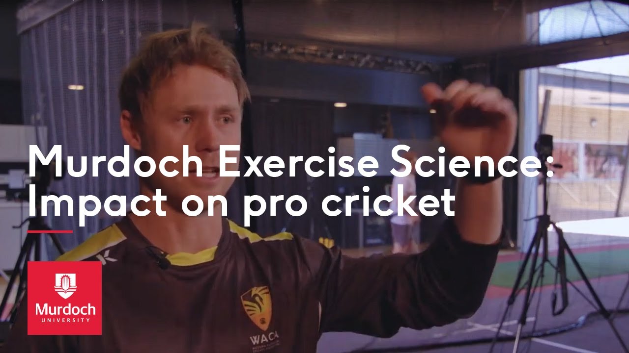 Murdoch Exercise Science: Impact on pro cricket