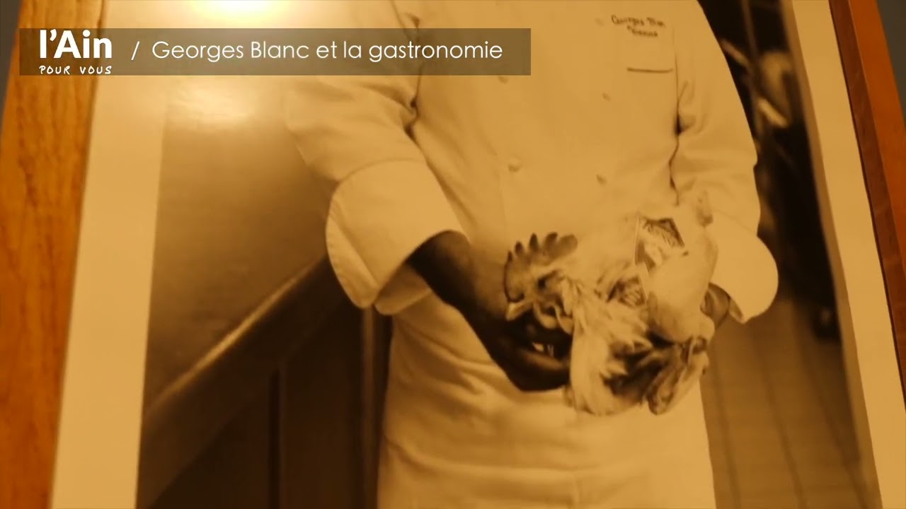 BFM Lyon - L'Ain pour Vous - Georges Blanc et la Gastronomie