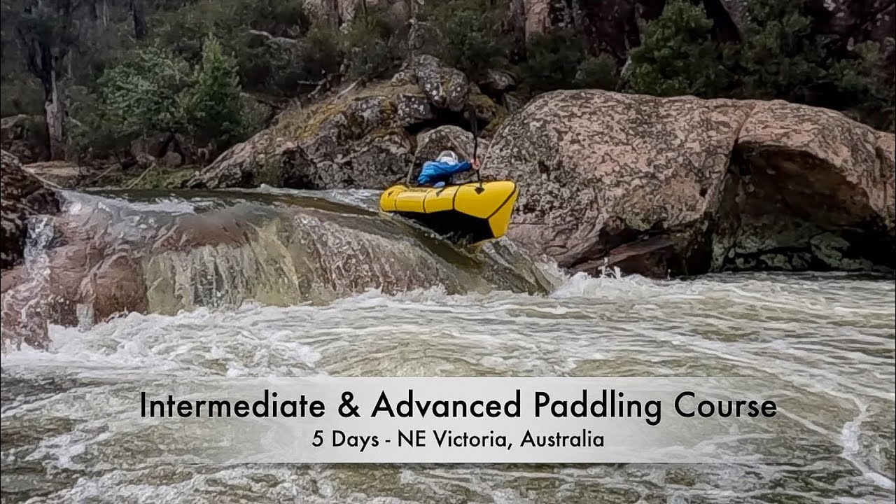 Intermediate & Advanced Packraft Courses (NE Victoria, Australia)