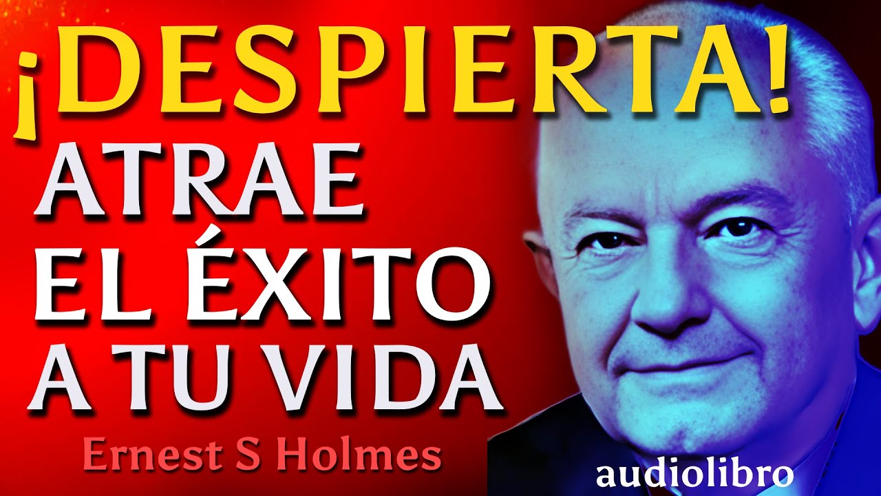 El &eacute;xito desbloqueado: el secreto de la mente creativa seg&uacute;n Ernest S. Holmes