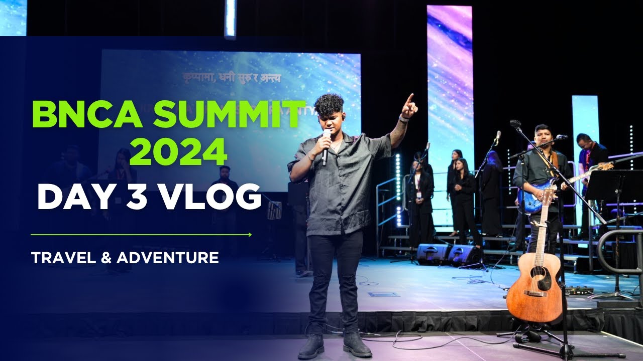 BNCA SUMMIT 2024 Day 3 Vlog | Travel and Adventure |