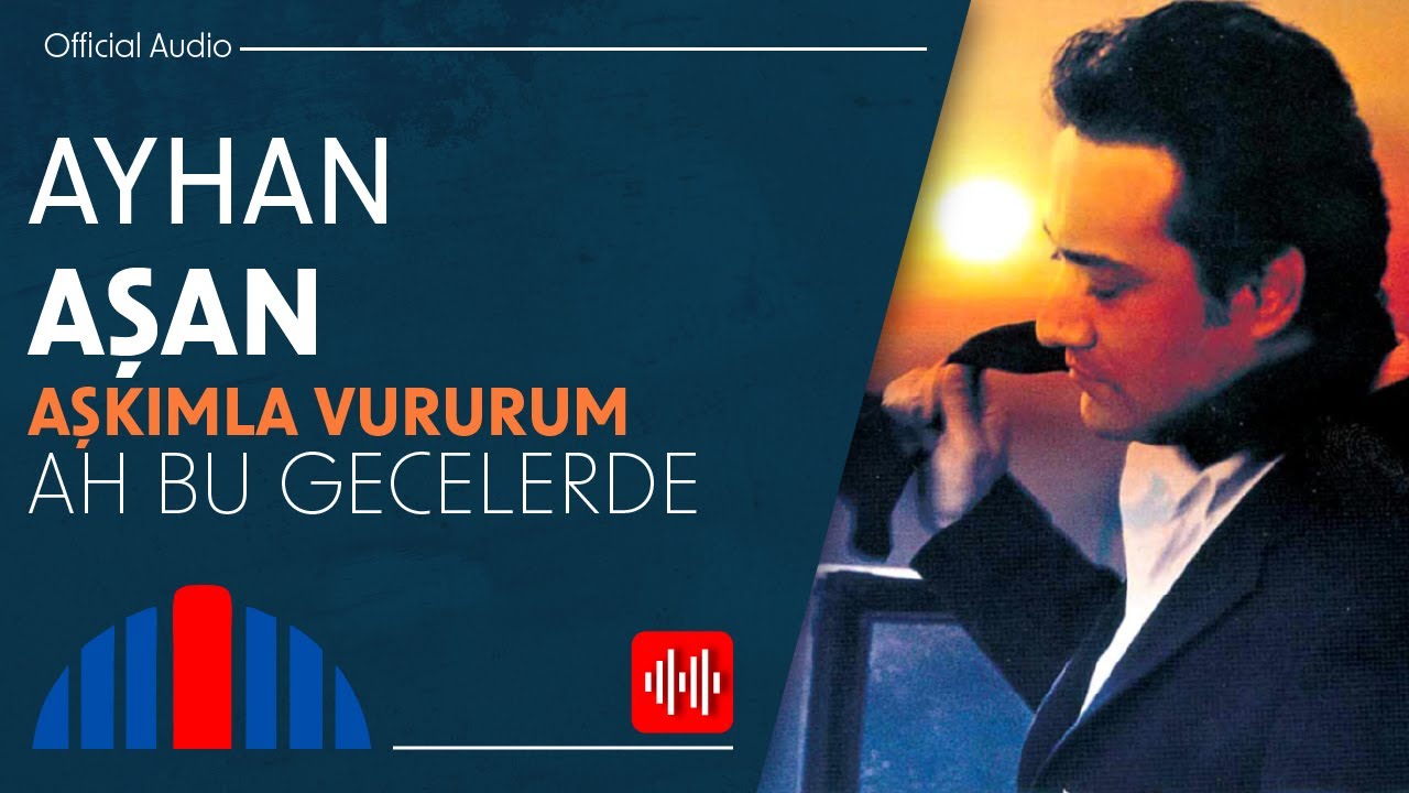 Ayhan Aşan - Ah Bu Gecelerde (Official Audio)