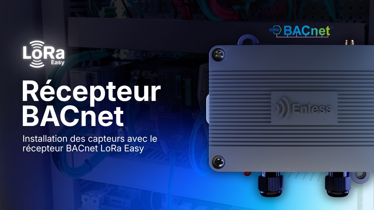 Installation des capteurs LoRa avec le récepteur BACnet