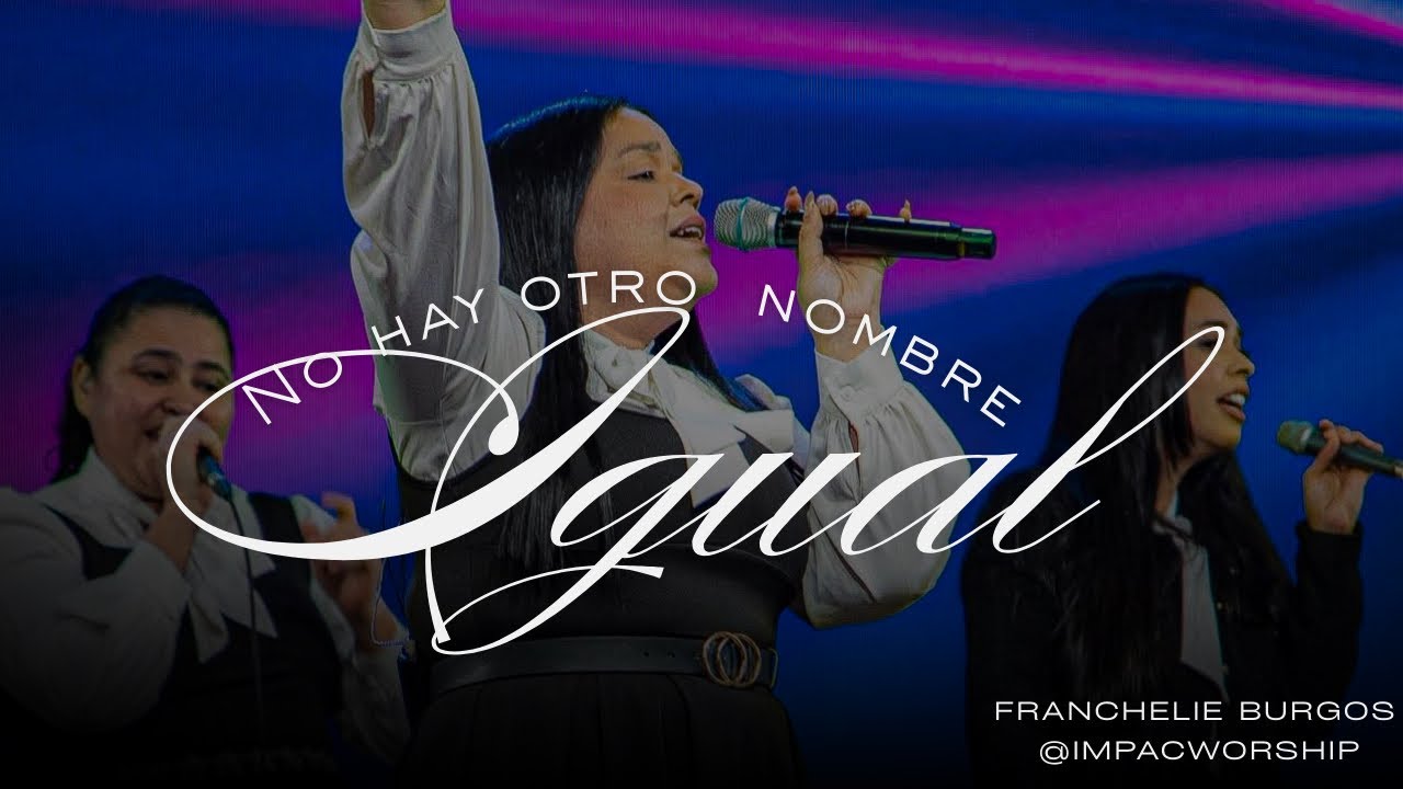 No hay otro nombre Igual -Franchelie Burgos // Impacworship (cover)