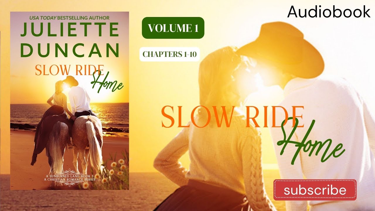 Slow Ride Home VOL 1: Ch 1-10 Book 3 in A Sunburned Land Series FREE AUDIOBOOK by Juliette Duncan