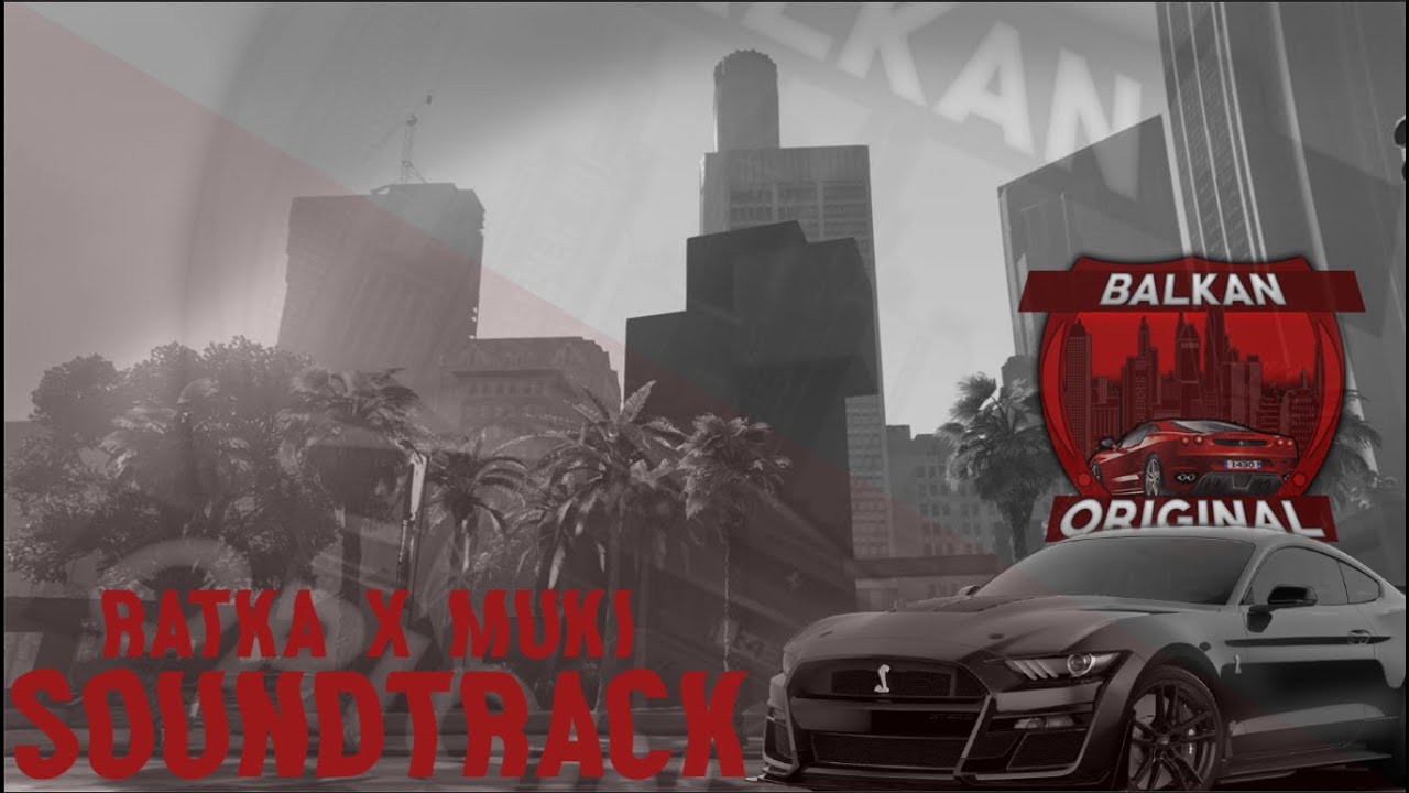RATKA x MUHI -  BALKAN ORIGINAL SOUNDTRACK