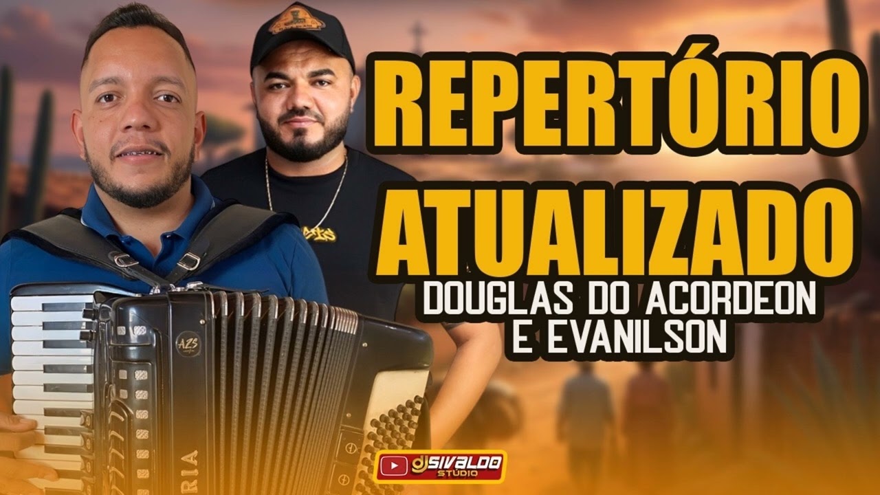 DOUGLAS DO ACORDEON E EVANILSON - REPERTÓRIO ATUALIZADO ( 2026 AO VIVO )