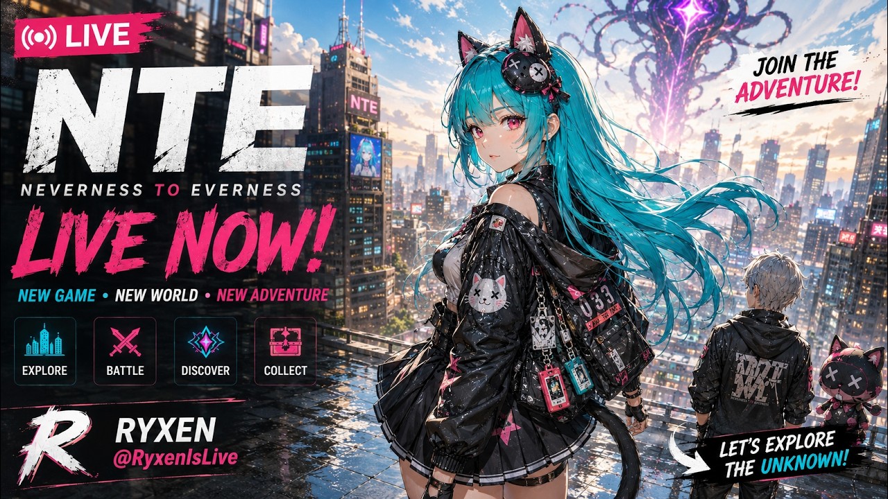 🔴 NTE LIVE! First Look at Neverness to Everness | New Open World RPG