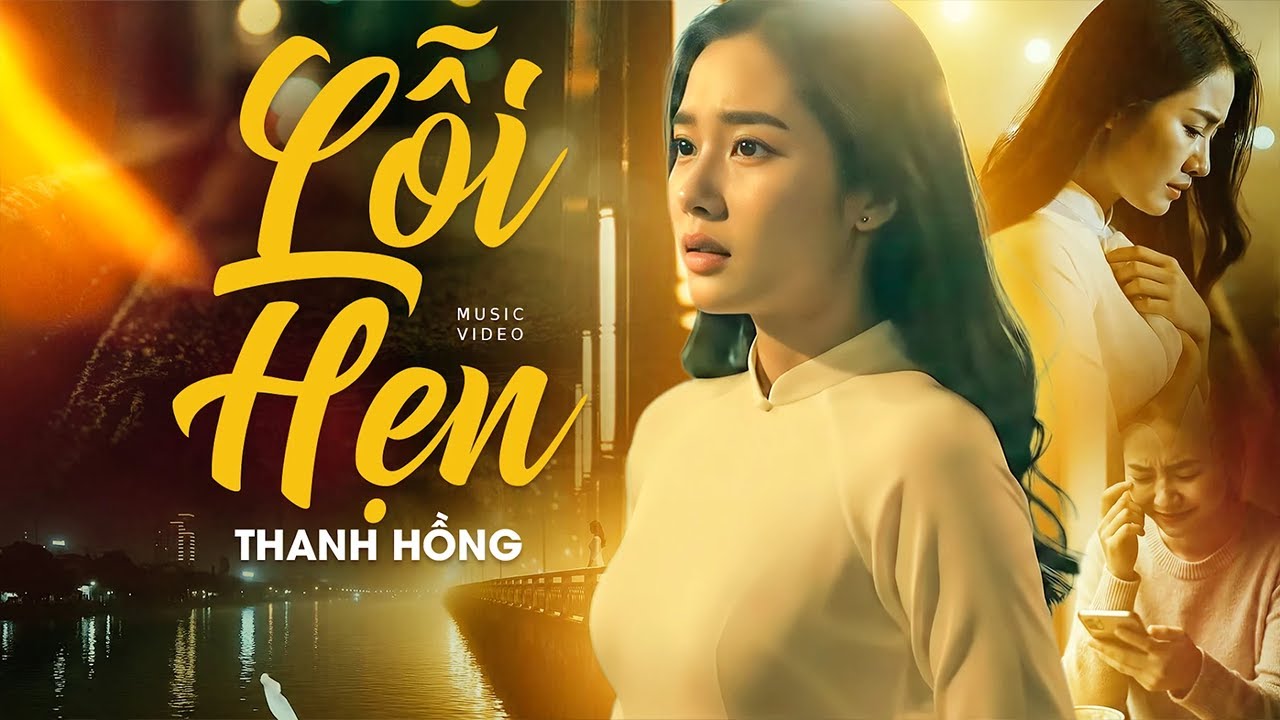 Lỗi Hẹn – Thanh Hồng | Ca Khúc Khiến Hàng Triệu Người Thất Tình Rơi Nước Mắt