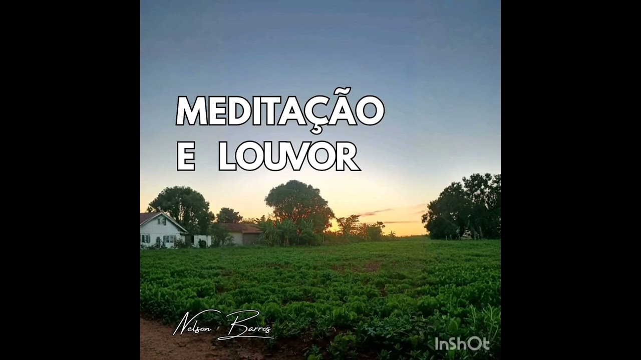MEDITAÇÃO E LOUVOR com Nelson Barros 