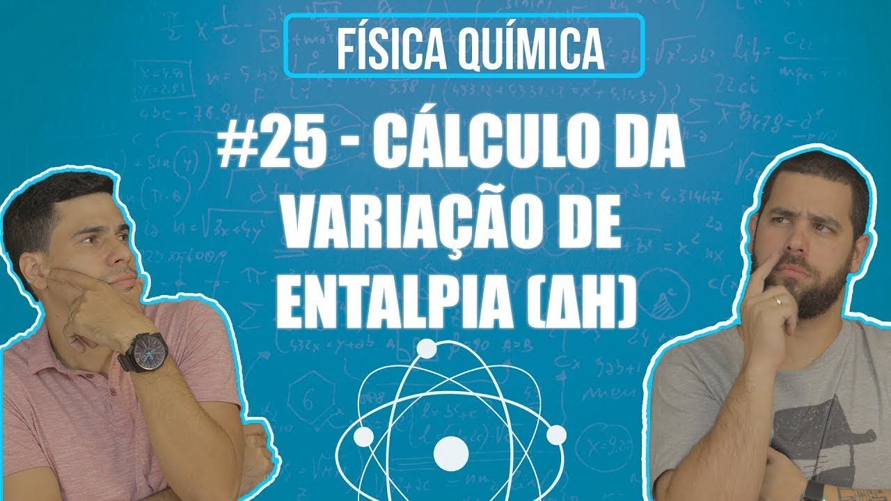 Química Simples #25 - Cálculo da Variação de Entalpia