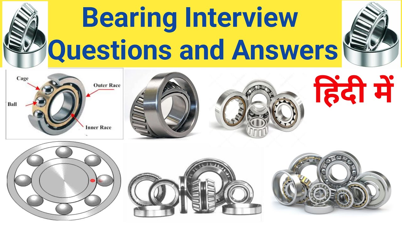 Bearing interview questions and answers, bearing interview questions, bearing clearance, axial load 