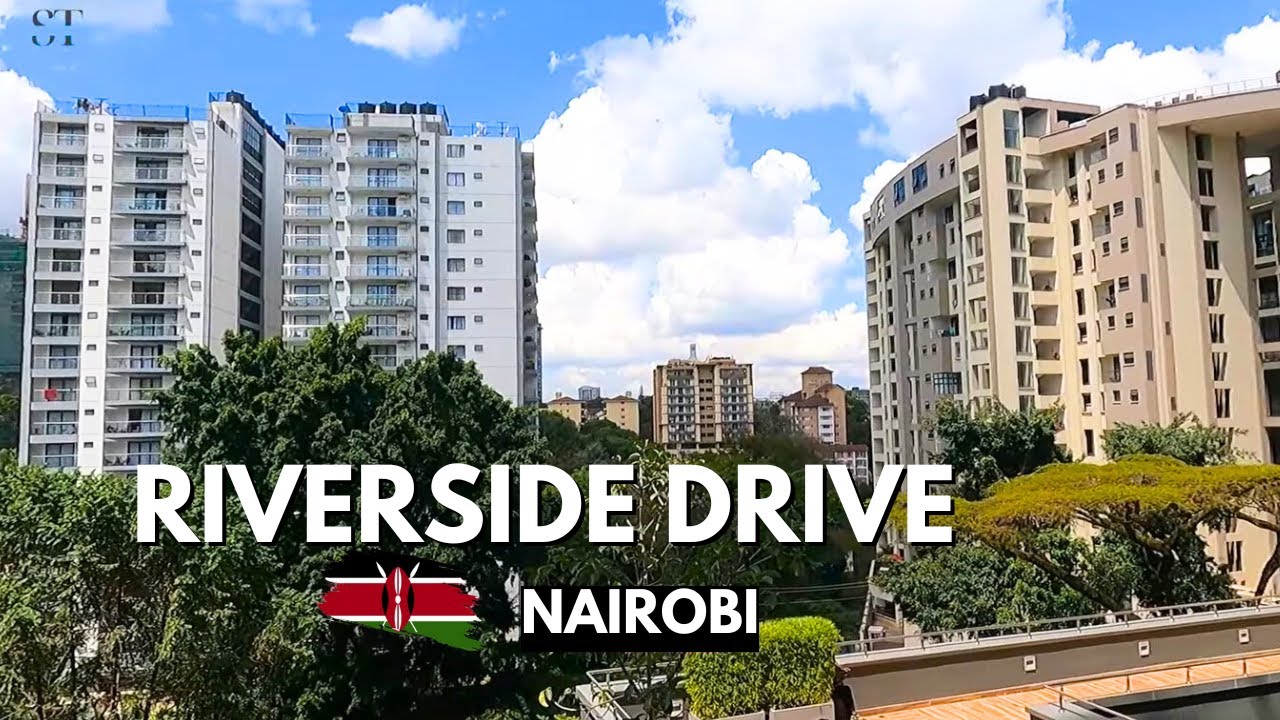 Riverside Drive Nairobi: From Quiet Suburb to Luxury Hotspot 🇰🇪