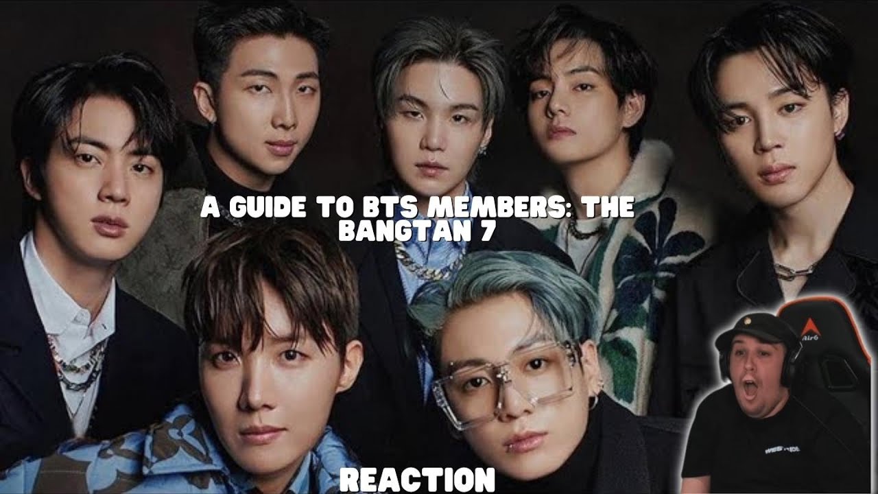 A Guide to BTS Members: The Bangtan 7 Reaction