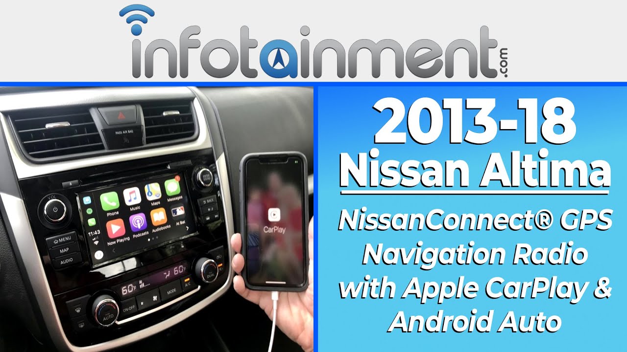 2013-2018 Nissan Altima - NissanConnect® GPS Navigation Radio with Apple CarPlay and Android Auto