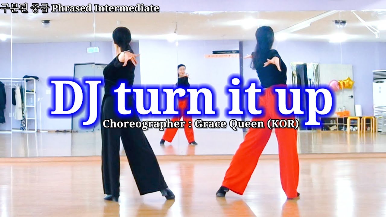 DJ turn it up/구분된 중급/Phrased Intermediate/Choreographer : Grace Queen (KOR) - February 2026