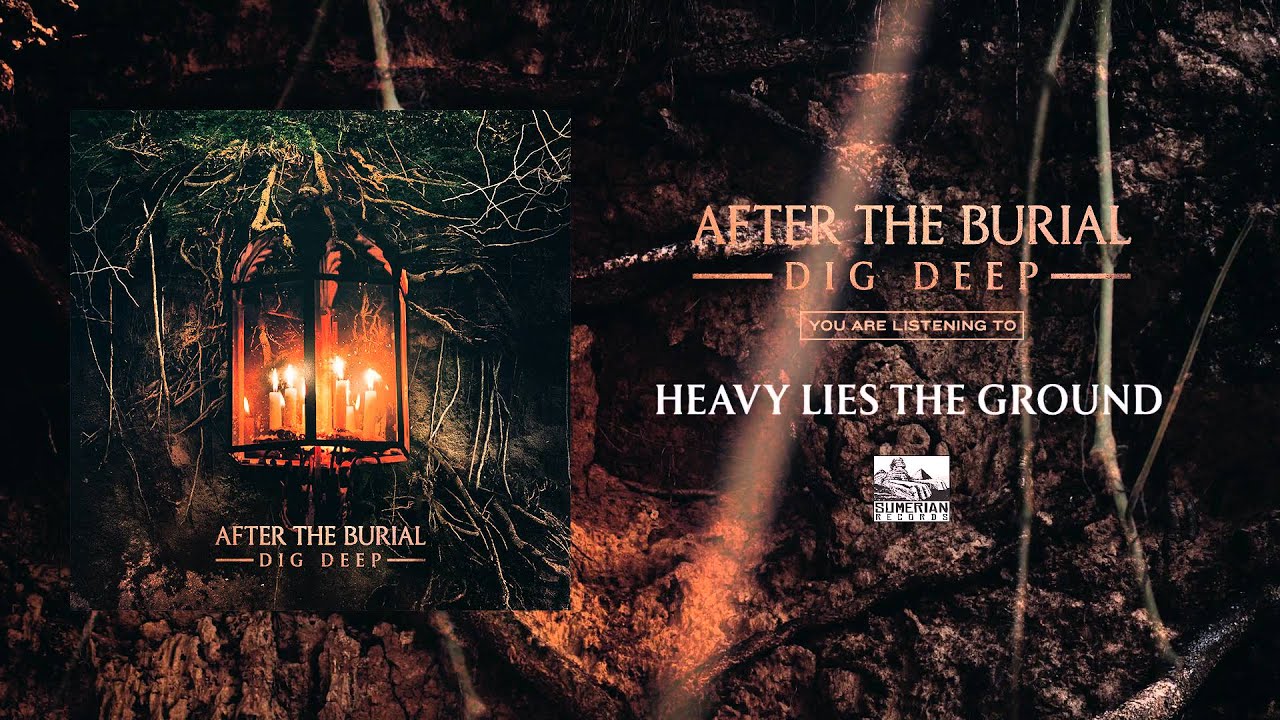 AFTER THE BURIAL - Heavy Lies the Ground