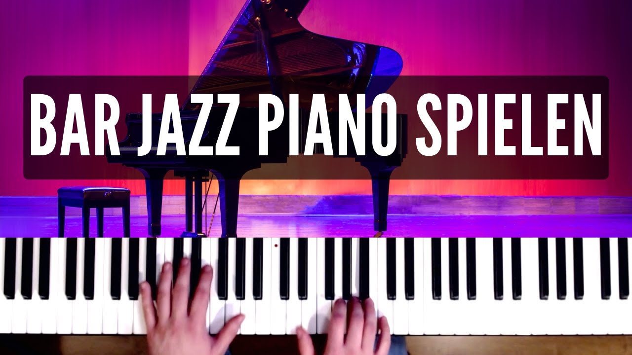 Wie Du Bar Jazz Piano spielst (Achtung: Suchtgefahr!)