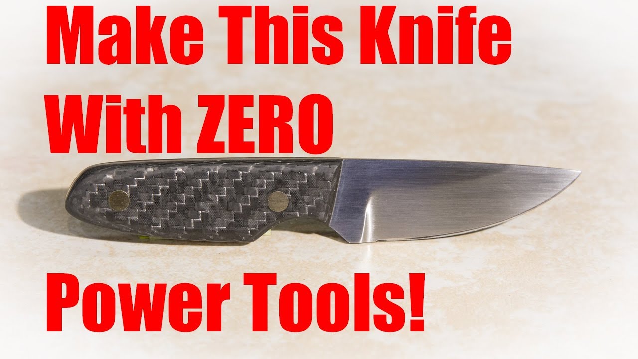 Make a Knife Without Power Tools!  Carbon Fiber Handle!