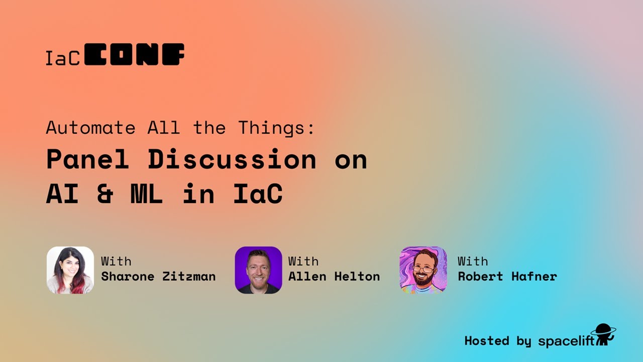 Automate All the Things Panel Discussion | IaCConf 2025