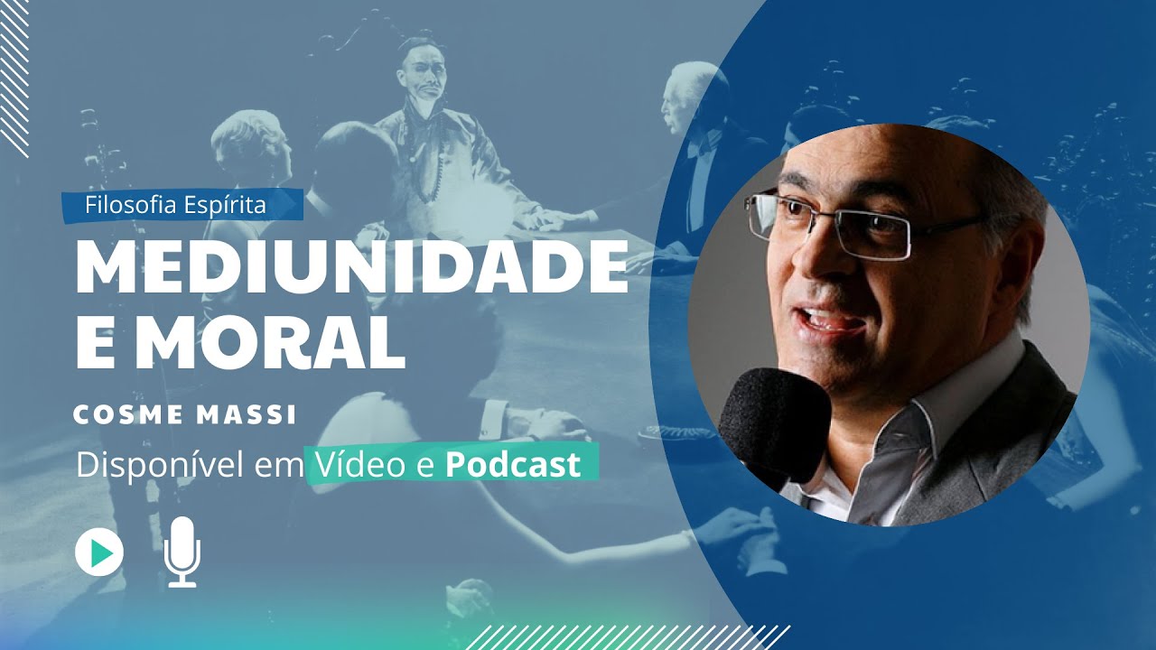 Cosme Massi • Mediunidade e Moral [NEW] #CosmeMassiPodcast