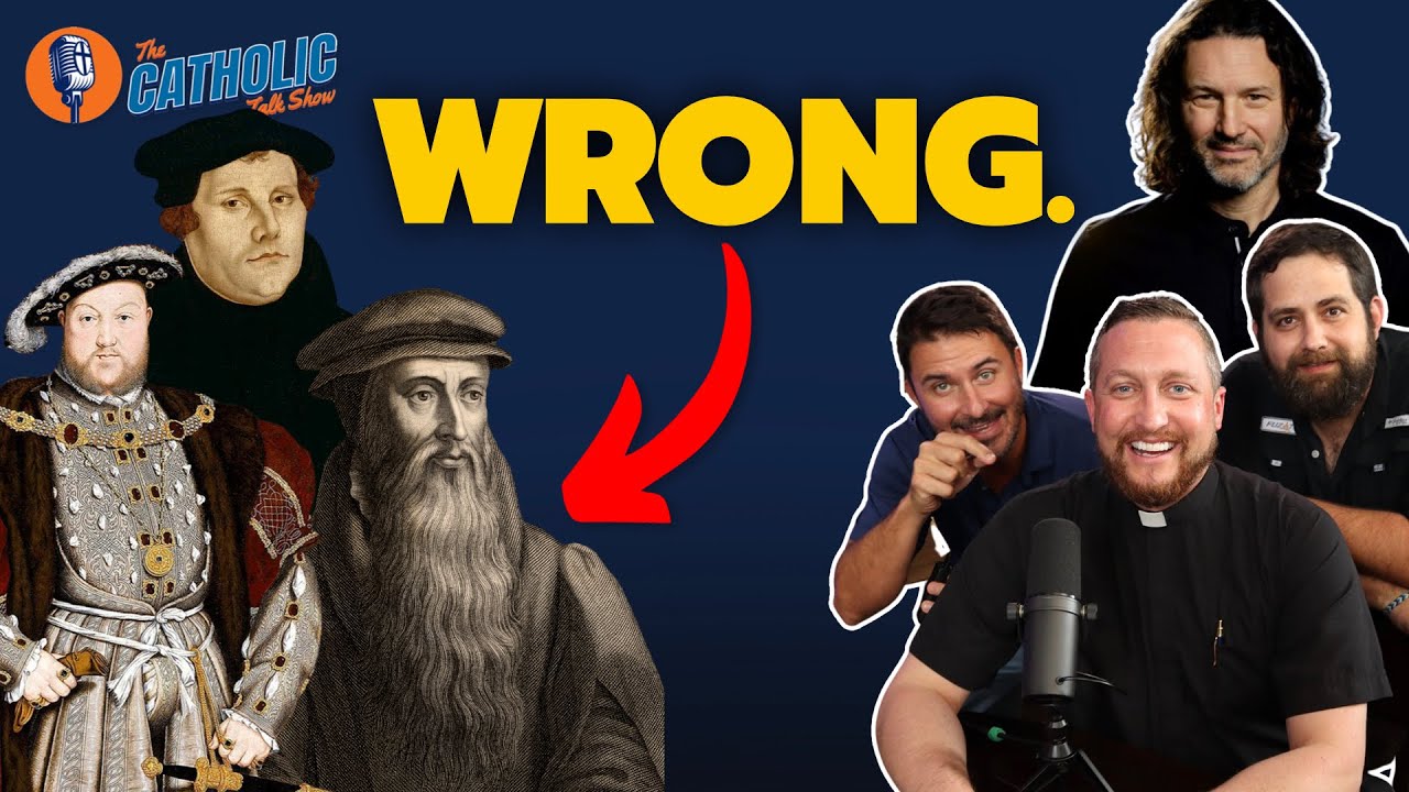 Why Are Protestants So Wrong About Catholicism? | The Catholic Talk Show