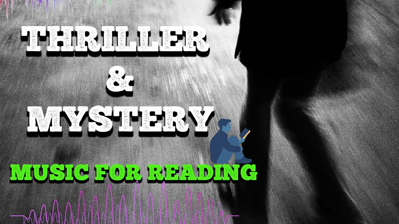 1 Hour of Thriller, Mystery and Suspense - Part 2 | Music for Reading 📚🎵
