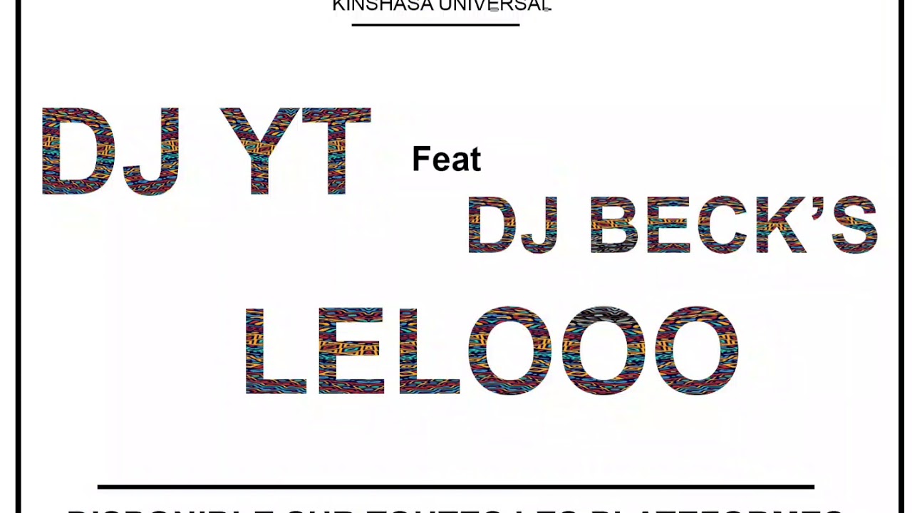 Dj Yt feat Dj Beck's Lelooo ( Officiel Sound )