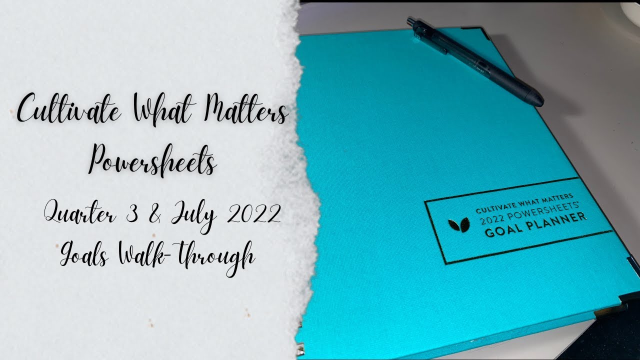 Q3 Goal Planning & July 2022 Goals || Cultivate What Matters Powersheets || Walk Through of My Goals