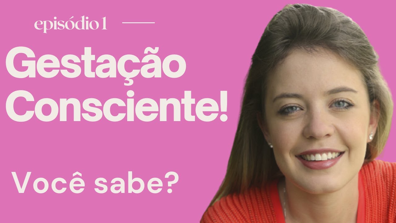 Gesta&ccedil;&atilde;o Consciente! Voc&ecirc; Conhece? Embarazo Consciente! Sabes?