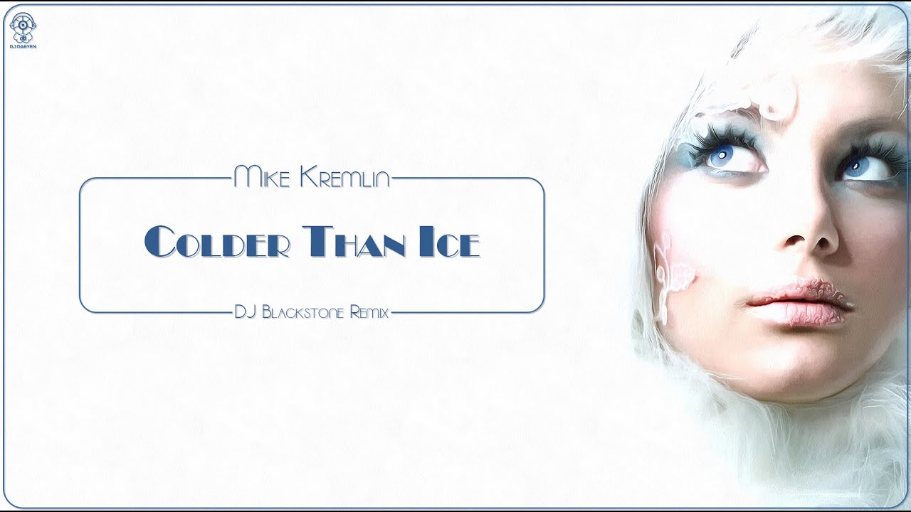 Mike Kremlin - Colder Than Ice (DJ Blackstone Remix)