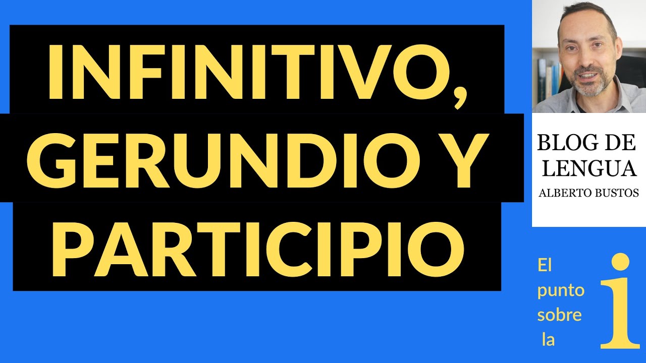 Infinitivo, gerundio y participio
