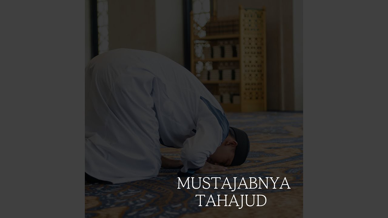 MUSTAJABNYA TAHAJUD DUA
