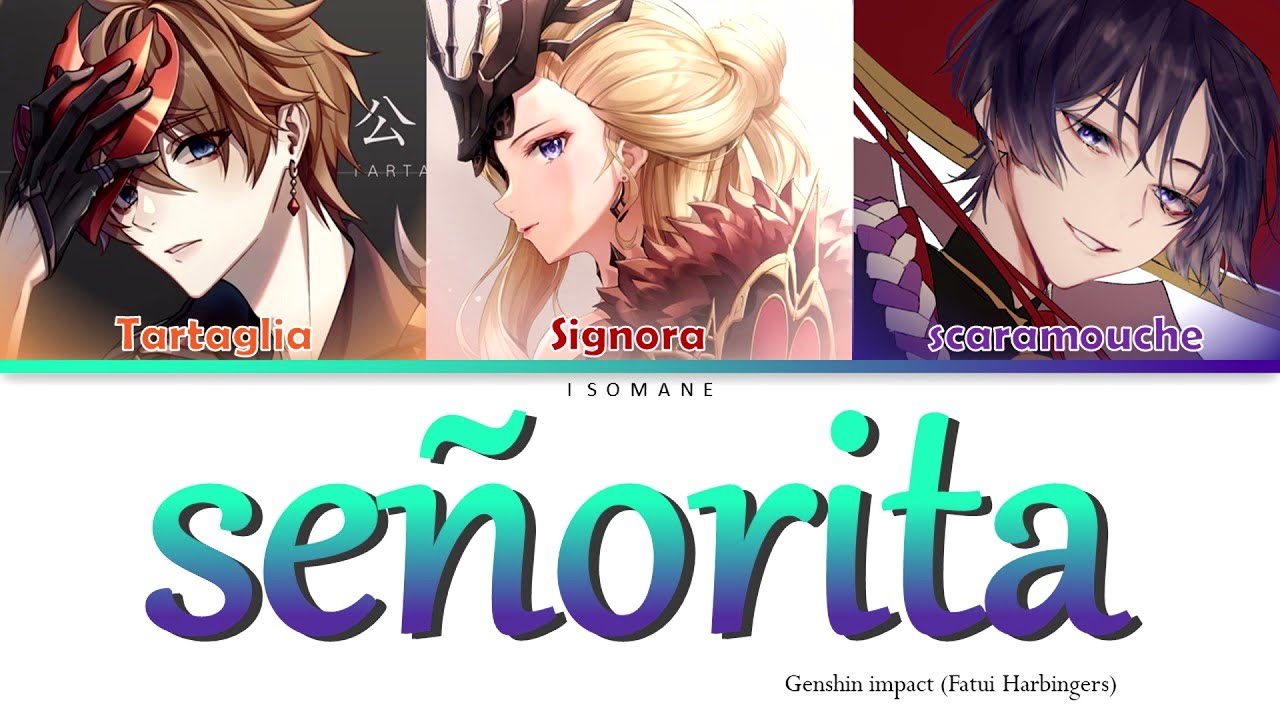 Genshin Imapact [ Fatui Harbingers ] sing Señorita by Shawn Mendes, Camila Cabello