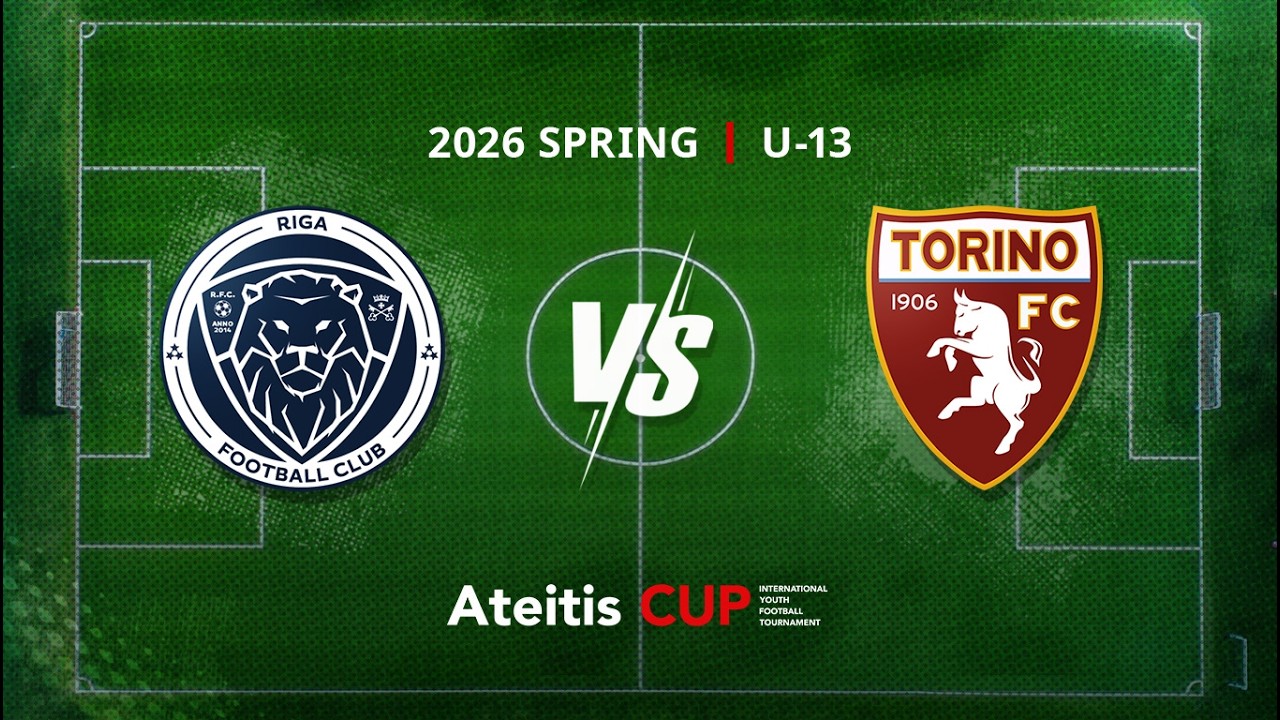 Riga FC Academy — FC Torino / Ateitis CUP 2026 SPRING | U-13, FINAL