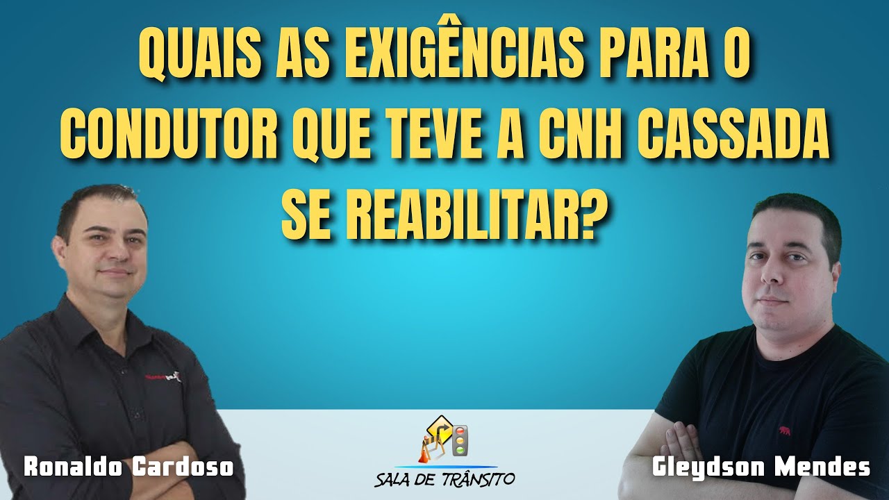 Quais as exig&ecirc;ncias para o condutor que teve a CNH cassada se reabilitar?