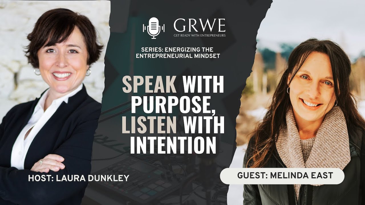 Speak with Purpose, Listen with Intention | Guest: Melinda East, Executive Coach
