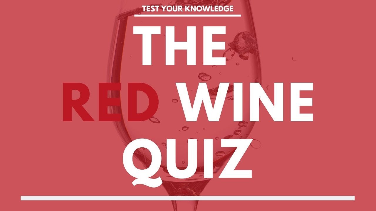 The RED Wine Quiz - WSET style exam questions to test and quiz your knowledge