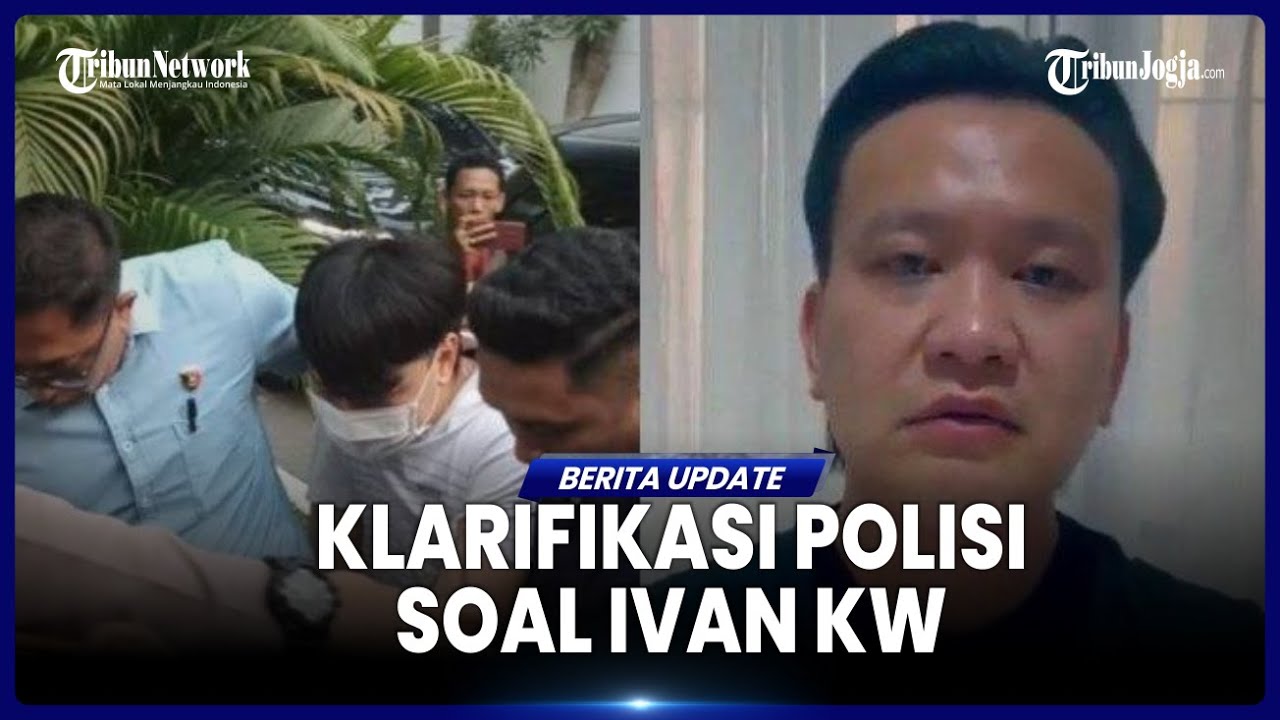 POLRI TANGGAPI ISU DUGAAN PENANGKAPAN IVAN KW, MODEL RAMBUT TERSANGKA TAK MIRIP
