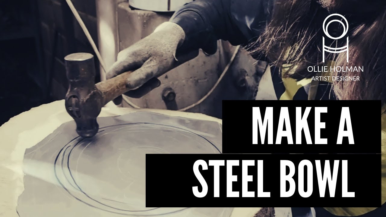 Making a Steel Bowl. For beginners.