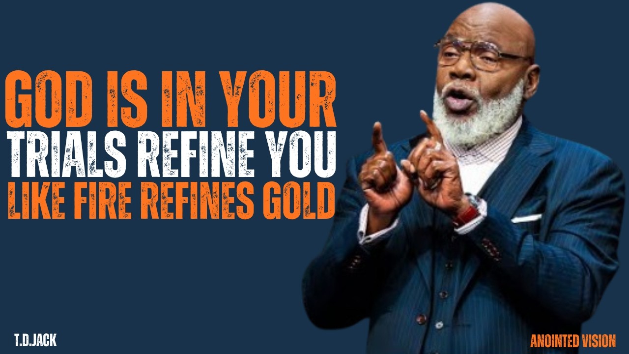 GOD IS IN YOUR TRIALS | MOTIVATIONAL SPEECH | T D JACKS