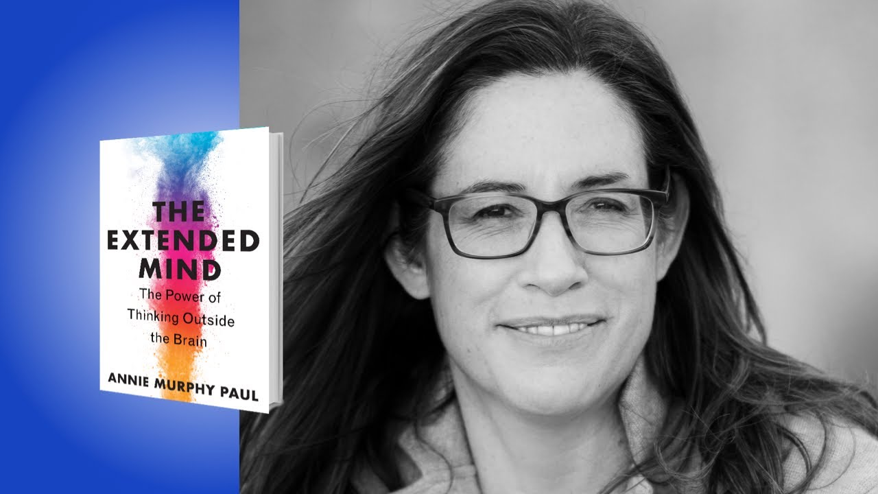 Author Annie Murphy Paul Discusses her new book &lsquo;The Extended Mind&rsquo;