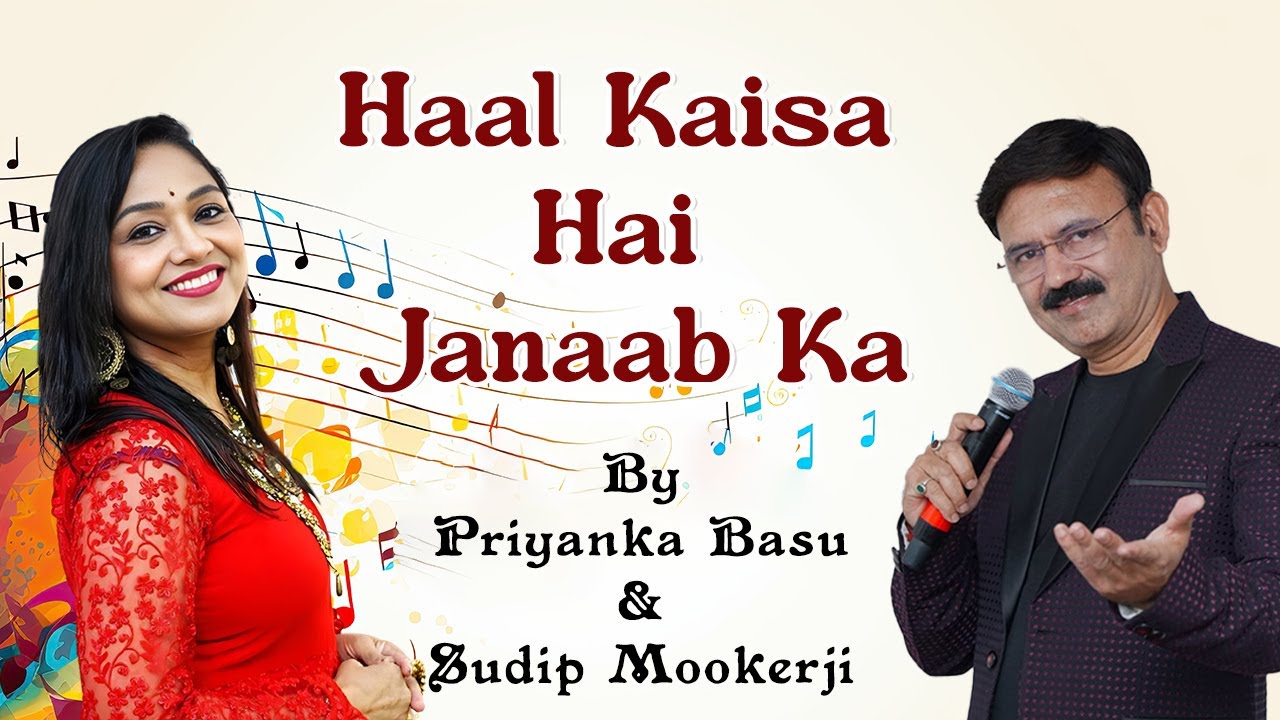 Haal Kaisa Hai Janaab Ka | Priyanka Basu | Sudip Mookerji
