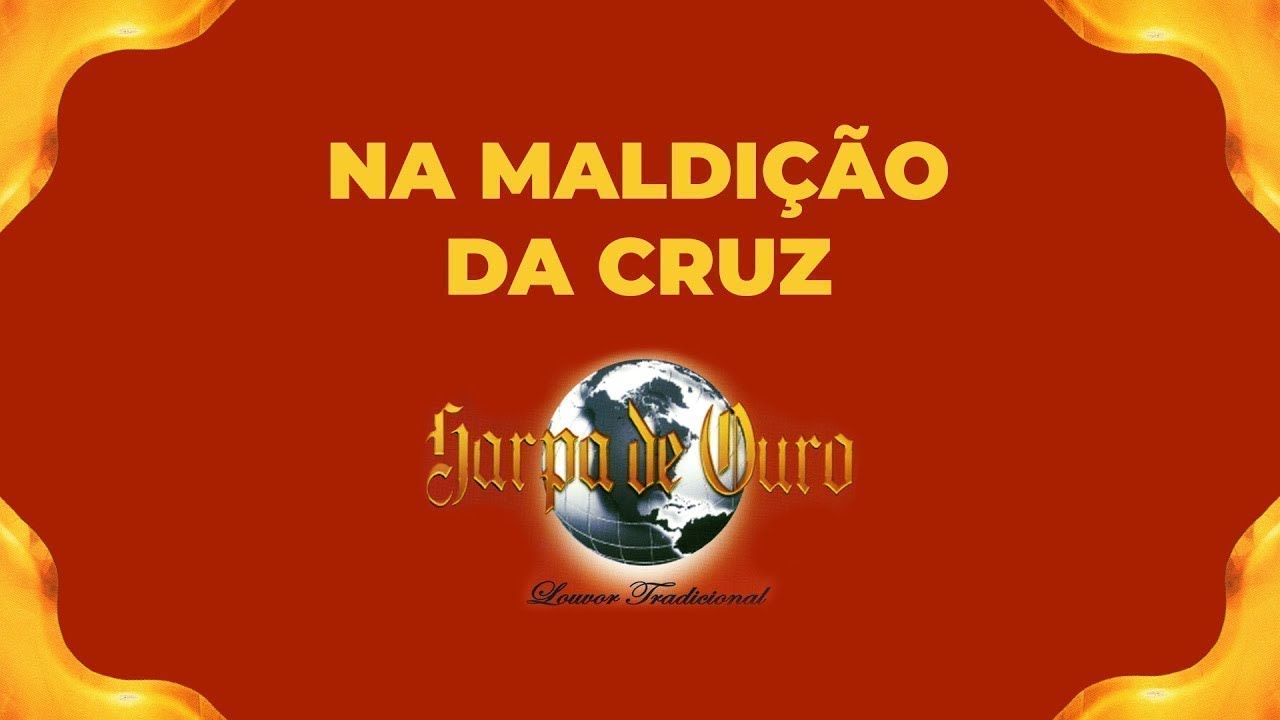 Harpa de Ouro - Na Maldição da Cruz (Com Letra)